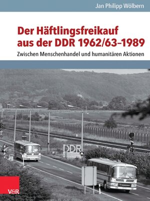 cover image of Der Häftlingsfreikauf aus der DDR 1962/63–1989